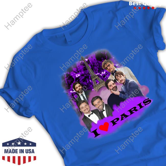 I Love Paris Pedro Pascal Shirts I Love Paris Pedro Pascal Shirts
