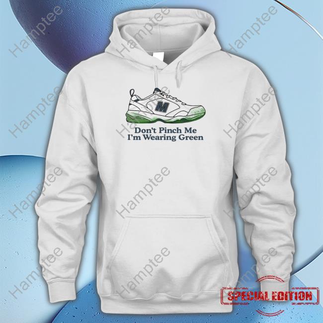 Middle Class Fancy Merch Don't Pinch Me I'm Wearing Green Tee