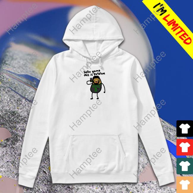 https://veratee.store/hello-game-this-is-potatum-hoodie