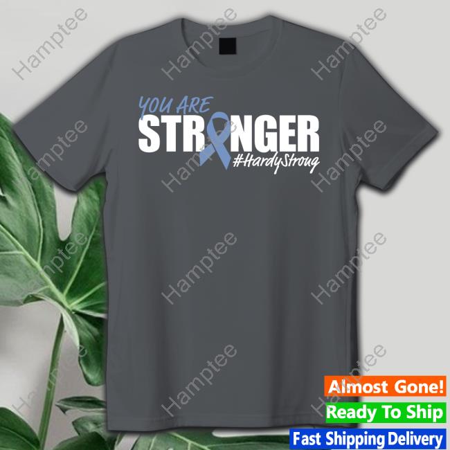 Lealestate You Are Stronger Hardy Stroug Long Sleeve Shirt Lealestate You Are Stronger Hardy Stroug Long Sleeve Shirt