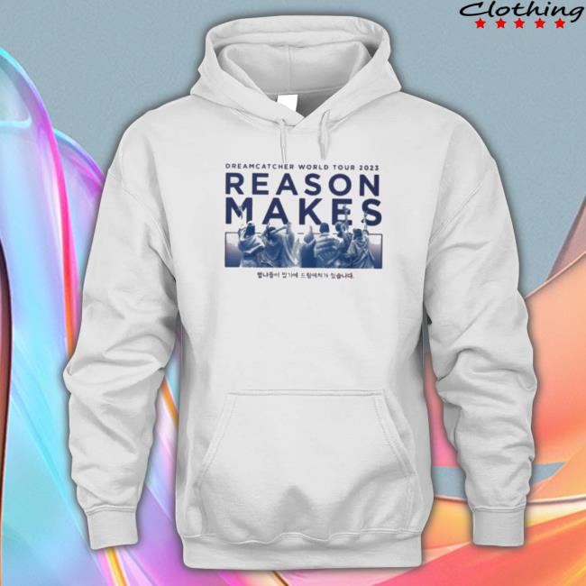 Dreamcatcher World Tour 2023 Reason Makes Hoodie