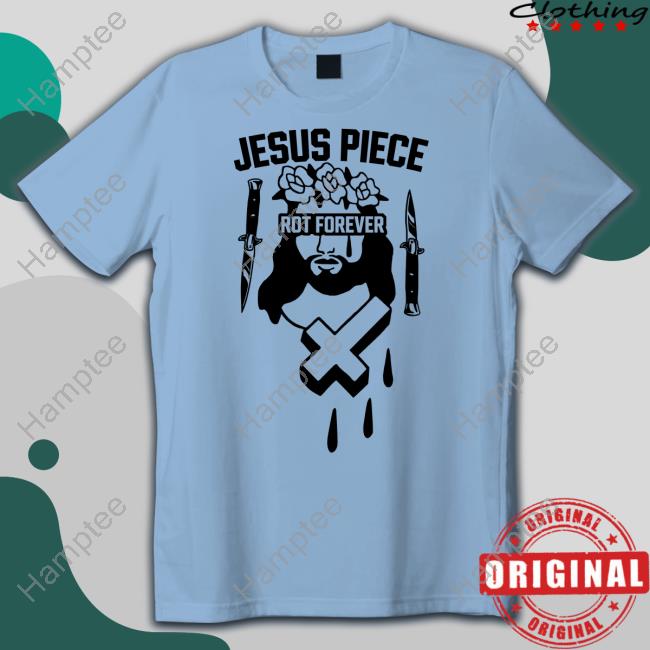Jesus Piece Rot Forever T Shirts