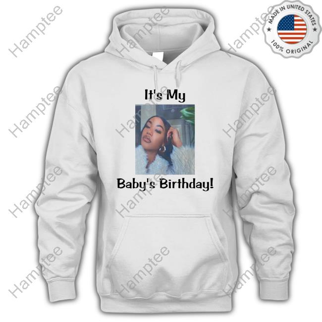It's My Baby Birthday Lil Baby Shirt Datdamnshorty