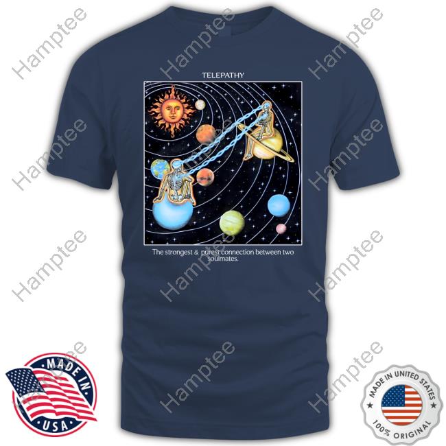 Marcos Alvarado Telepathy The Strongest And Purest Connection Between Two Soulmates Tee Shirt