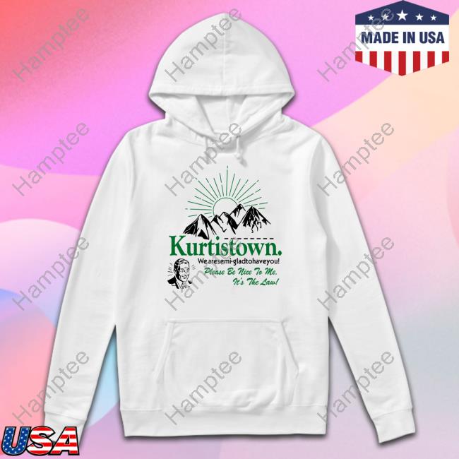 Kurtistown We Are Semi-Glad To Have You Long Sleeve Tee Shirt Kurtis Conner Merch