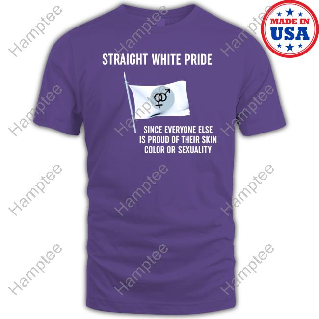 American Patriot Straight White Pride Since Everyone Else Is Proud Of Their Skin Color Or Sexuality Hoodie
