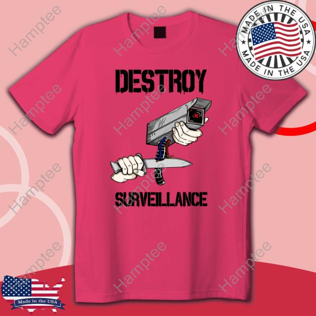 Destroy Surveillance Tee Shirt