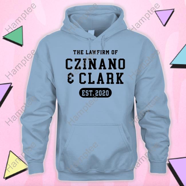 The Lawfirm Of Czinano And Clark T shirt