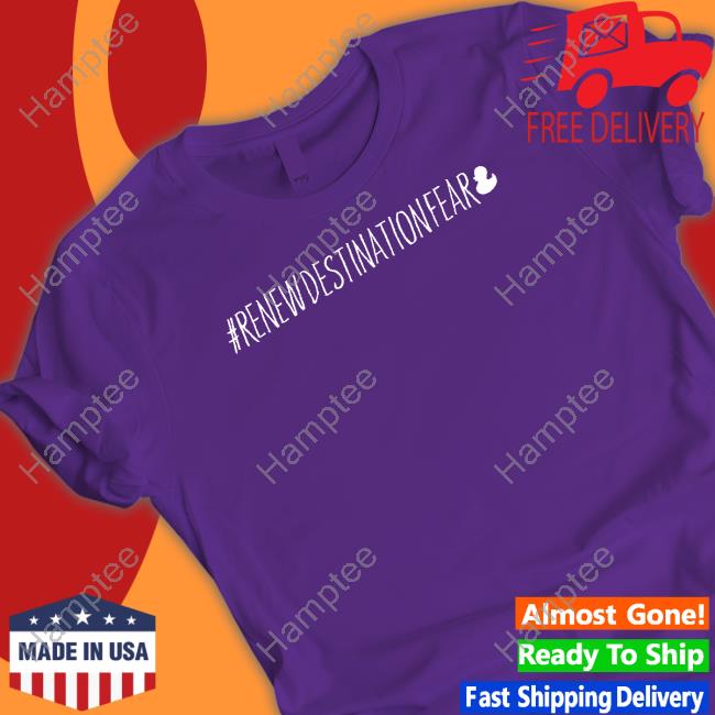 Tanner Wiseman #Renewdestinationfear T Shirt Feargear Shop