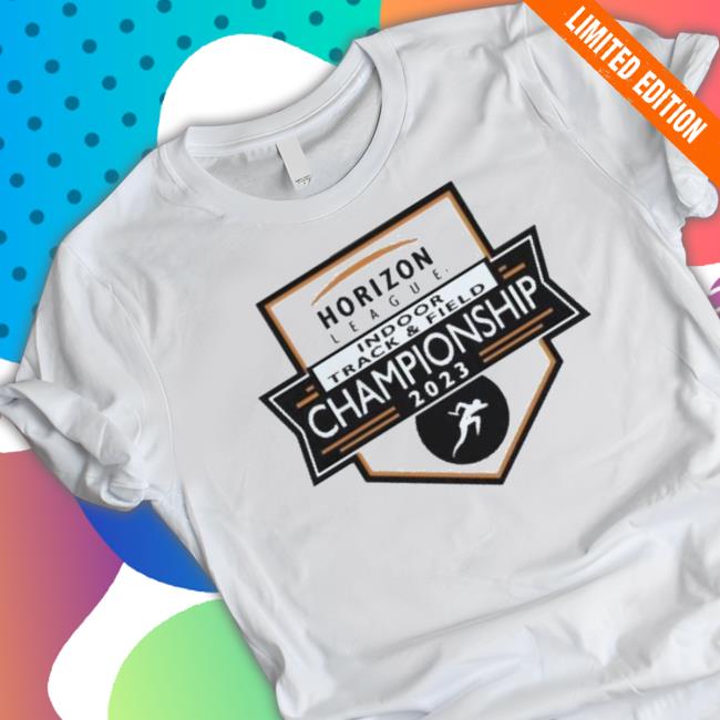 Horizon League Indoor Track And Field Championship 2023 Shirt