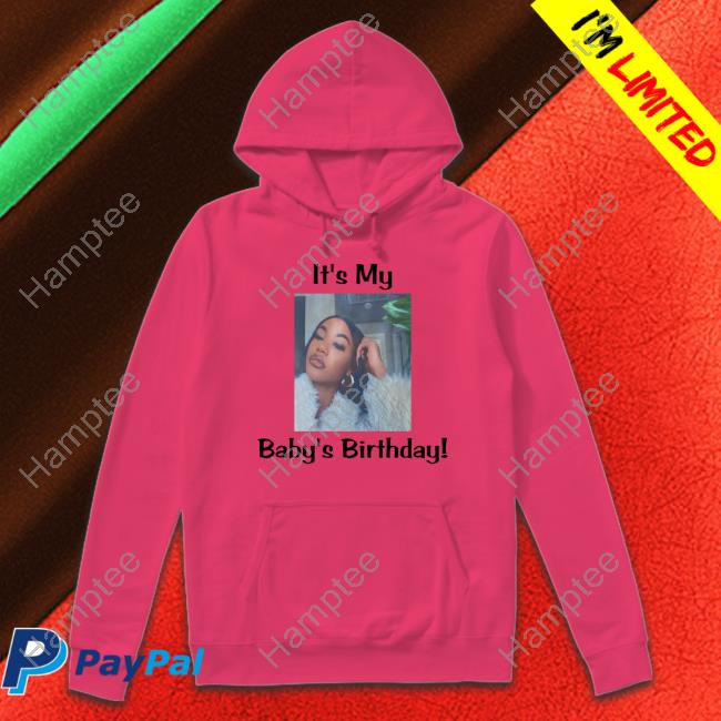 It's My Baby Birthday Lil Baby Hoodie