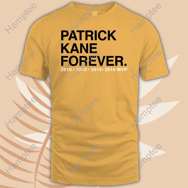 Patrick Kane Forever 2010 2013 2015 2016 MVP Tee Shirts Obvious Shirts Shop