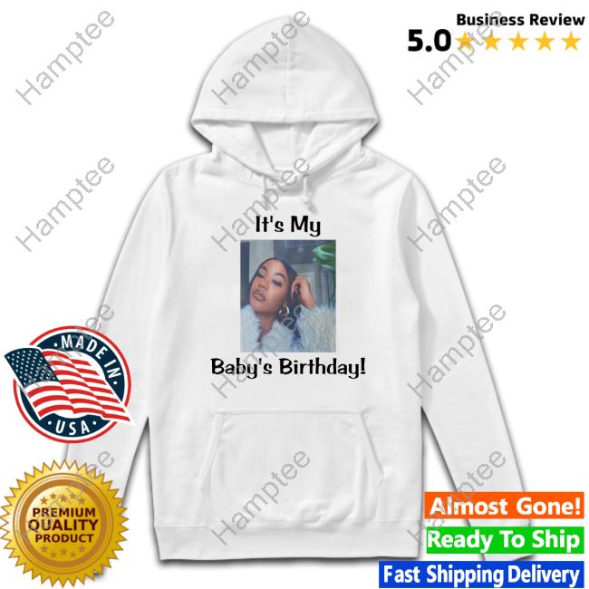 It's My Baby Birthday Lil Baby Tee Shirt Datdamnshorty