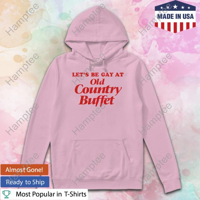 https://teetari.com/product/lets-be-gay-at-old-country-buffet-t-shirt-methsyndicate/
