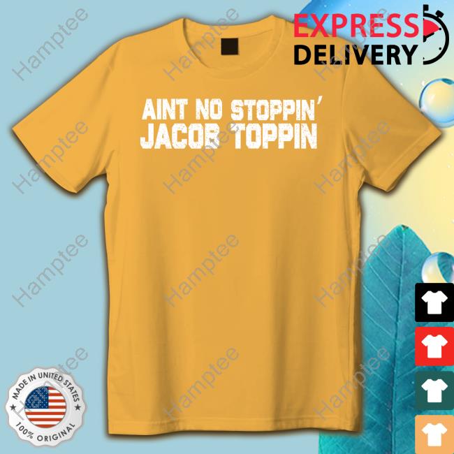 Aint No Stoppin Jacob Toppin Hooded Sweatshirt
