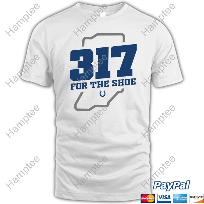 Indianapolis Colts 317 Regional Franklin For The Shoe Shirt Sweatshirt