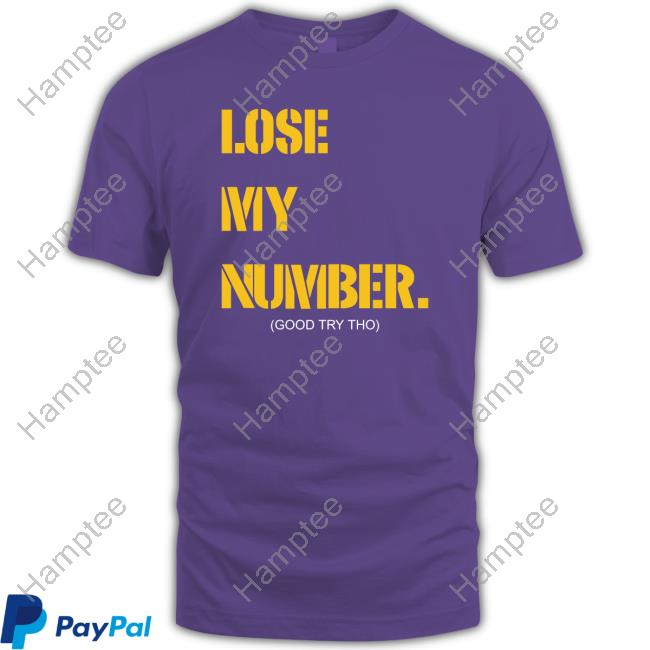 Lose My Number Good Try Tho Tee Shirt Campeche Collective