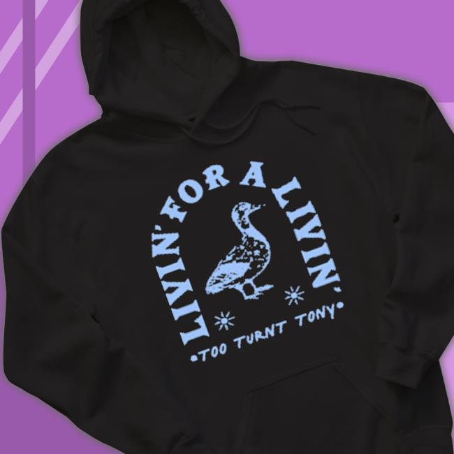 Too Turnt Tony The Livin shirt Too Turnt Tony The Livin Shirt