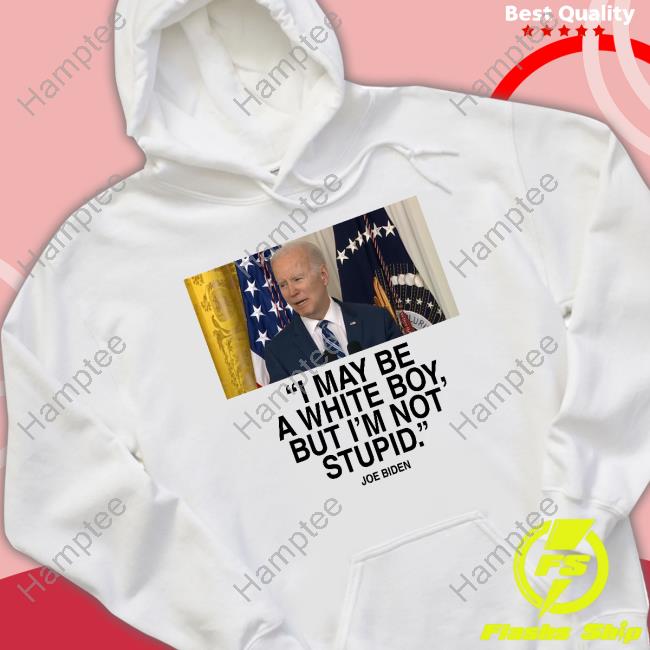 https://vitetee.com/product/i-may-be-a-white-boy-but-im-not-stupid-new-shirt/