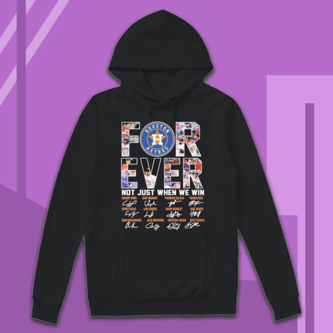 Official Houston Astros Forever Not Just When We Win Players Signatures shirt Official Houston Astros Forever Not Just When We Win Players Signatures shirt