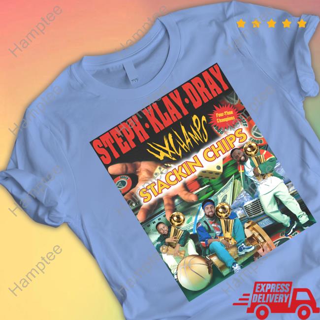 Steph Klay Dray 4X Champs Stackin Chips Tee Shirt Steph Klay Dray 4X Champs Stackin Chips Tee Shirt