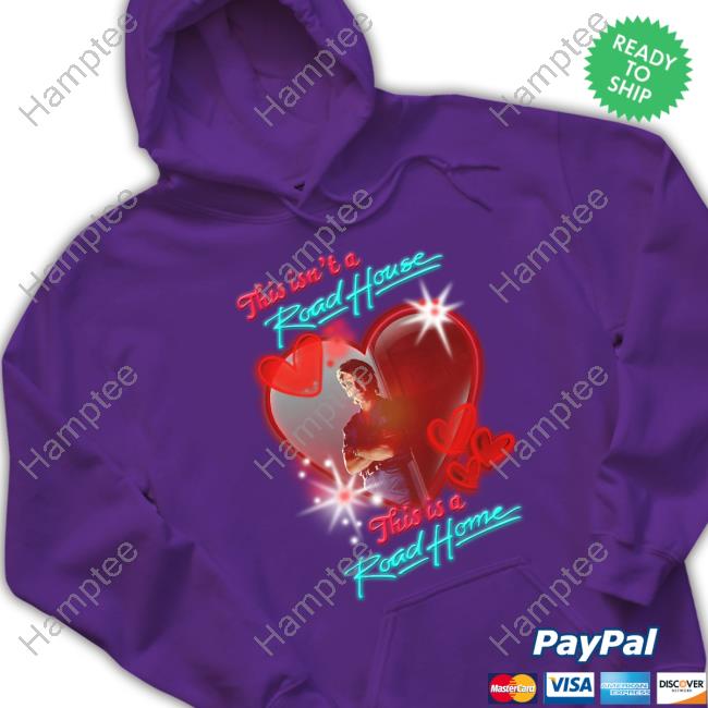 Shirts That Go Hard This Isn't A Road House This Is A Road Home Classic Shirt