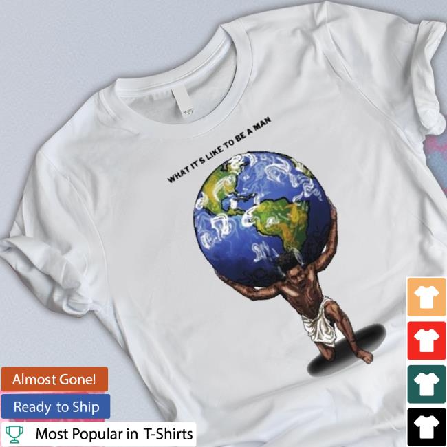 Dax What It’S Like To Be A Man Shirt Dax What It’S Like To Be A Man Shirt