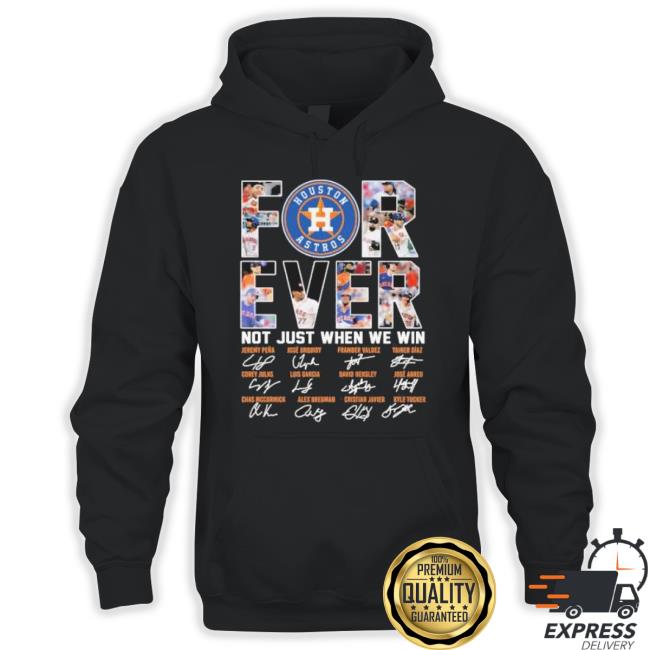 Official Houston Astros Forever Not Just When We Win Players Signatures shirt Official Houston Astros Forever Not Just When We Win Players Signatures shirt