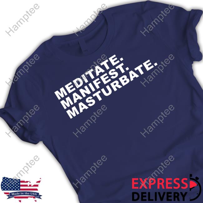Julie Superhuman Meditate Manifest Masturbate Shirt