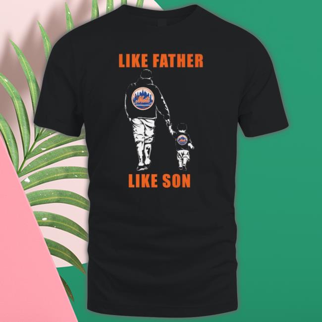 New York Mets Like Father Like Son shirt New York Mets Like Father Like Son shirt