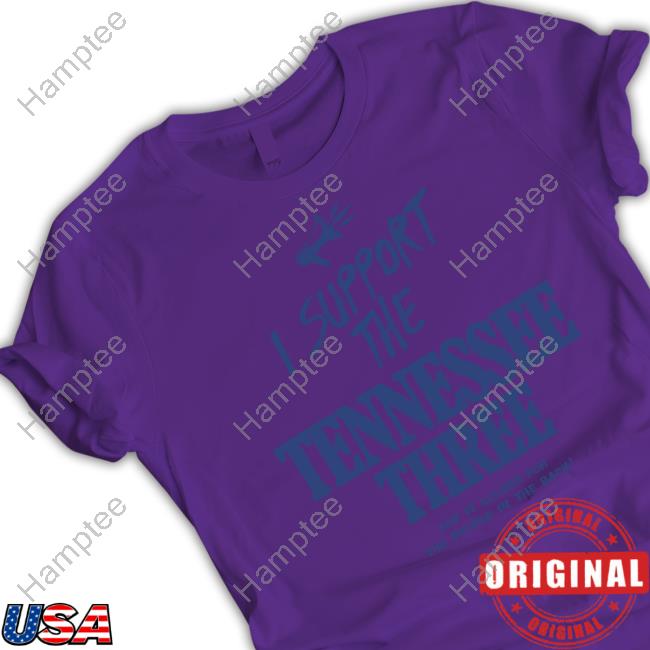 I Support The Tennessee Three Say It Louder For The People In The Back T Shirt I Support The Tennessee Three Say It Louder For The People In The Back T Shirt