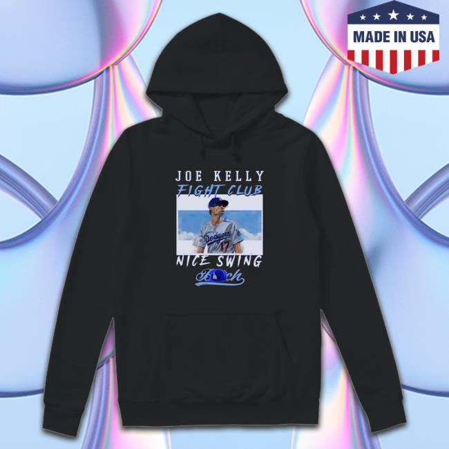 Joe Kelly Fight Club Nice Swing Los Angeles Dodgers T Shirt Hoodie Tshirt  Hoodie Sweater in 2023