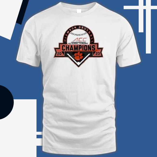 Clemson Tigers 2023 Acc Baseball Tournament Champions shirt Clemson Tigers 2023 Acc Baseball Tournament Champions shirt