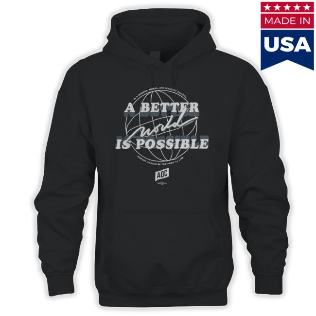 Aoc Merch Store A Better World Is Possible Shirt Aoc Merch Store A Better World Is Possible Shirt