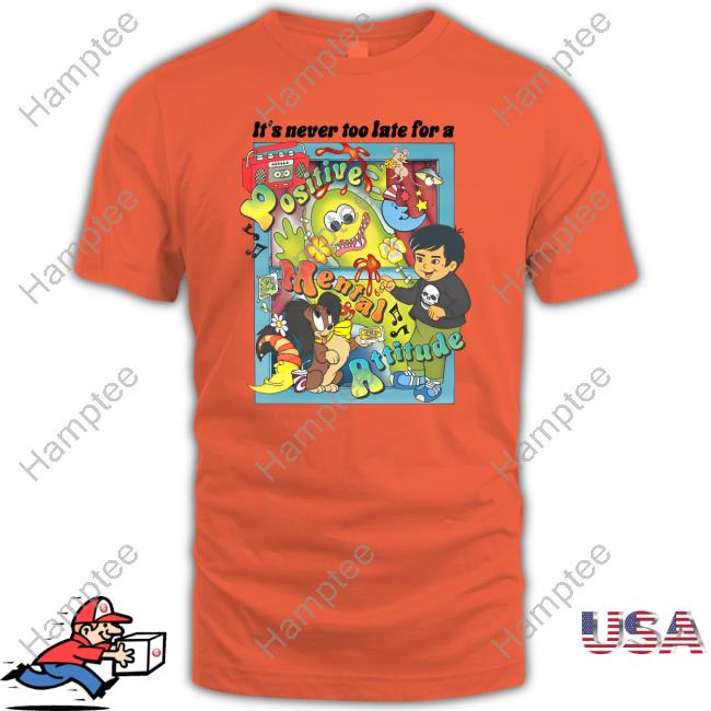 Asoftwrongness It's Never Too Late For A Positive Mental Attitude Crewneck Sweatshirt Asoftwrongness It's Never Too Late For A Positive Mental Attitude Crewneck Sweatshirt