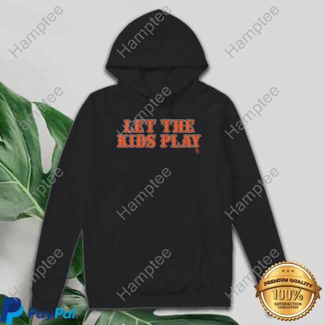 Official Let The Kids Play Hoodie Official Let The Kids Play Hoodie