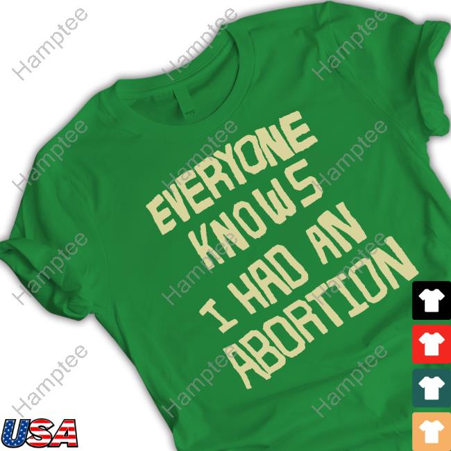 Official Shout-Your-Abortion Store Everyone Knows I Had An Abortion Hoodie Official Shout-Your-Abortion Store Everyone Knows I Had An Abortion Hoodie
