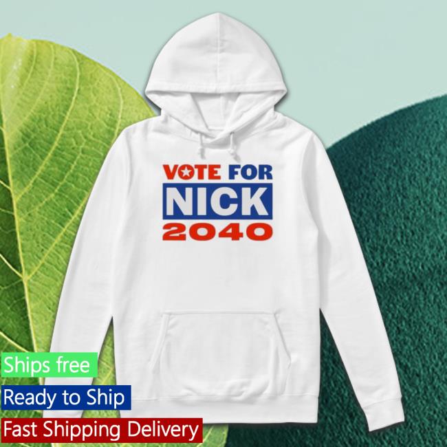 Original Vote For Nick 2040 Shirt Original Vote For Nick 2040 Shirt