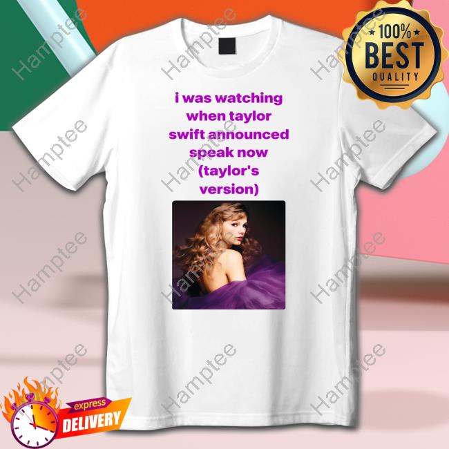 I Was Watching When Taylor Swift Announced Speak Now Hoodie I Was Watching When Taylor Swift Announced Speak Now Hoodie