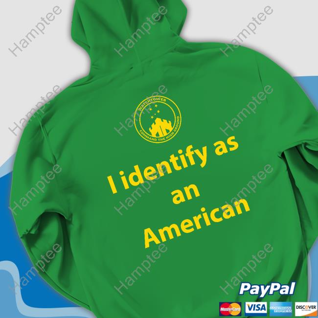 I Identify As An American Watchtower Command The High Ground Shirts I Identify As An American Watchtower Command The High Ground Shirts