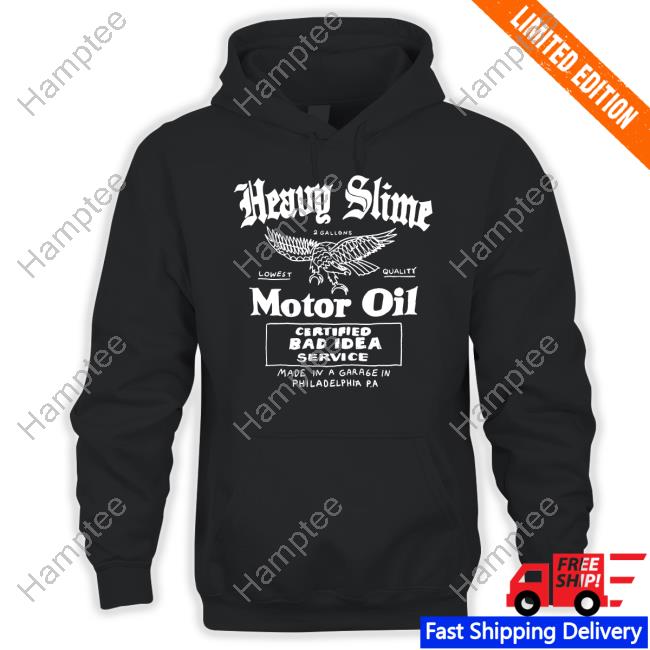 Heavyslime Store Heavy Slime Motor Oil Certified Bad Idea Service T Shirt Heavyslime Store Heavy Slime Motor Oil Certified Bad Idea Service T Shirt