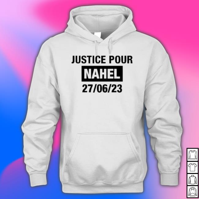 Justice Pour Nahel 27 06 23 shirt Justice Pour Nahel 27 06 23 shirt