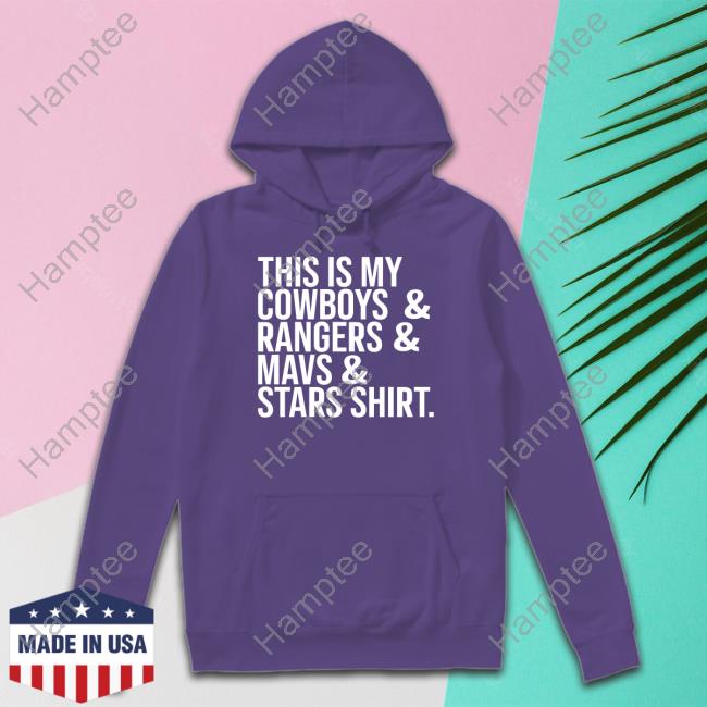 Dallas This Is My Cowboys Rangers Mavs Stars Shirt Tee Shirt Dallas This Is My Cowboys Rangers Mavs Stars Shirt Tee Shirt