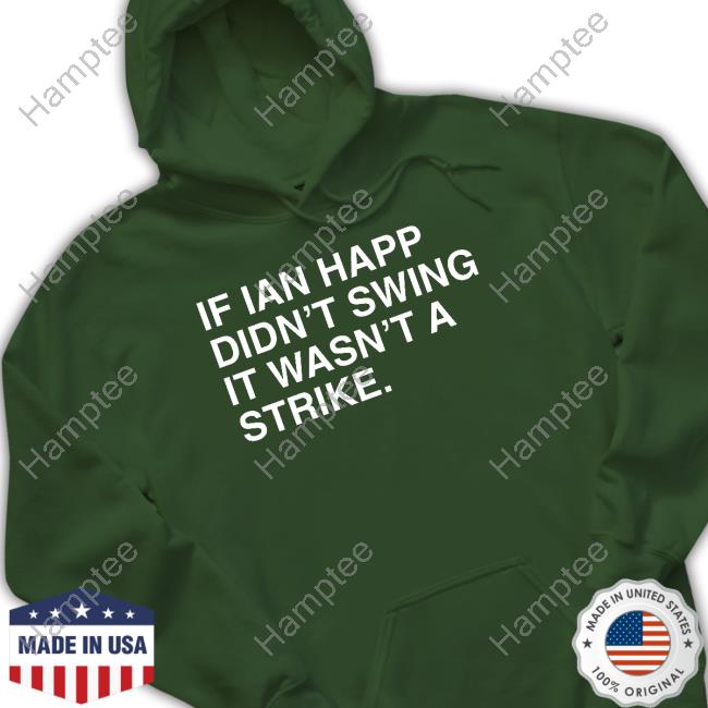 Obviousshirts Merch If Ian Happ Didn't Swing It Wasn't A Strike T Shirt Obviousshirts Merch If Ian Happ Didn't Swing It Wasn't A Strike T Shirt