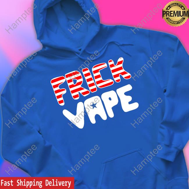 Baylen Levine 4Th Of July Frick Vape Hoodie Baylen Levine 4Th Of July Frick Vape Hoodie