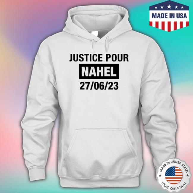 Justice Pour Nahel 27 06 23 shirt Justice Pour Nahel 27 06 23 shirt