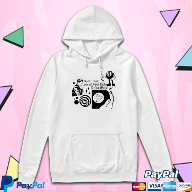 Official Magic 8 Ball Should Bet High Before Work shirt, hoodie, tank top, sweater and long sleeve t-shirt Official Magic 8 Ball Should Bet High Before Work shirt, hoodie, tank top, sweater and long sleeve t-shirt