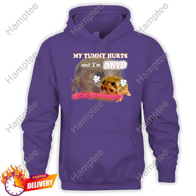 Swankyswamprat My Tummy Hurts And I'm Mad At The Government Meme Tee Shirt Swankyswamprat My Tummy Hurts And I'm Mad At The Government Meme Tee Shirt