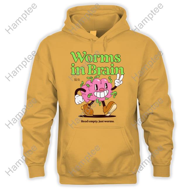 Worms In Brain Head Empty Just Worms Hoodied Sweatshirt Worms In Brain Head Empty Just Worms Hoodied Sweatshirt
