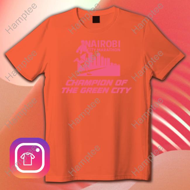 Nairobi City Marathon Merch Nairobi City Marathon Champion Of The Green City T Shirt Nairobi City Marathon Merch Nairobi City Marathon Champion Of The Green City T Shirt